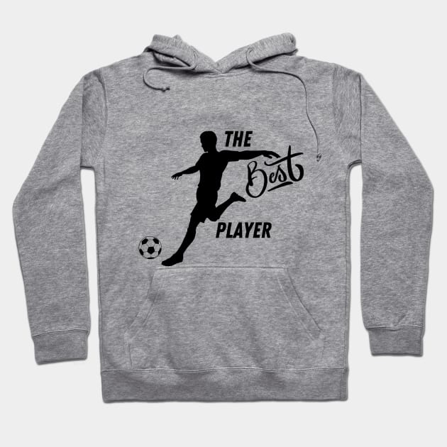 Footballer The Best Player Hoodie by O.M design